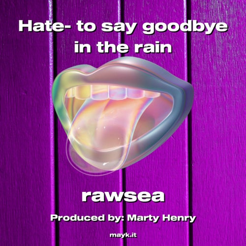 Hate- to say goodbye in the rain