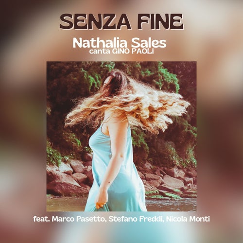 Senza fine: Nathalia Sales canta Gino Paoli (feat. Marco Pasetto, STEFANO FREDDI & Nicola Monti)