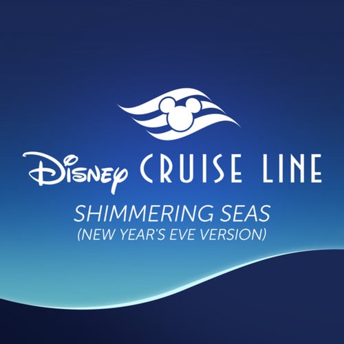 Shimmering Seas (New Year's Eve Version) (From "Disney Cruise Line")