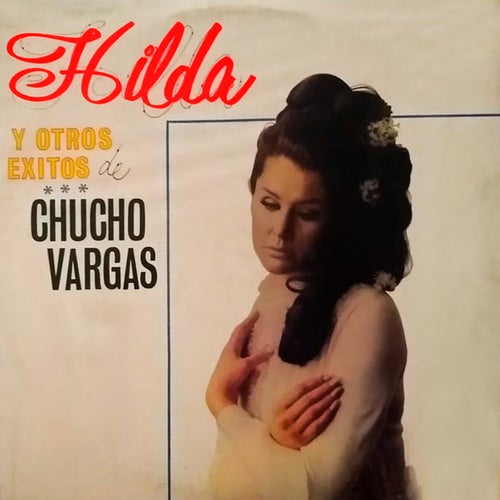 Hilda y Otros Éxitos de Chucho Vargas