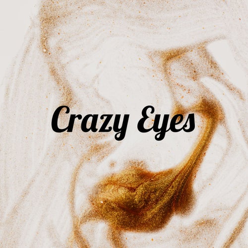 Crazy Eyes