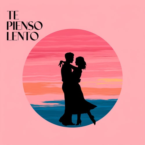 Te pienso lento