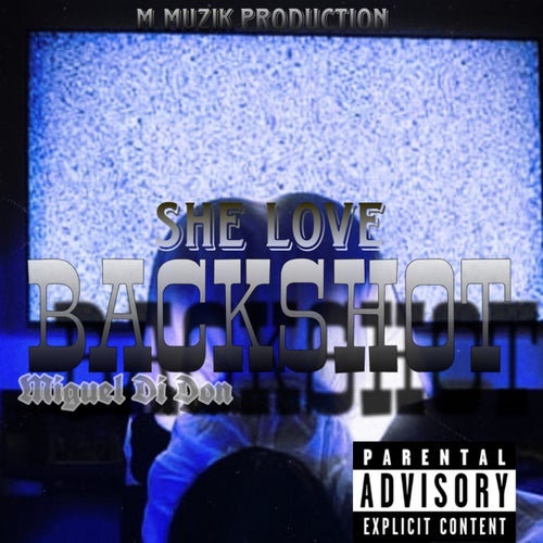 She Love Backshot (Official Music)