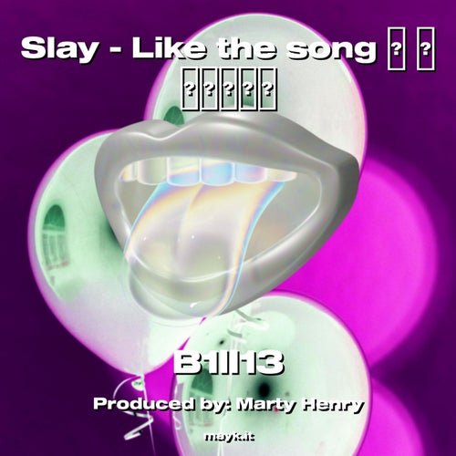 Slay - Like the song