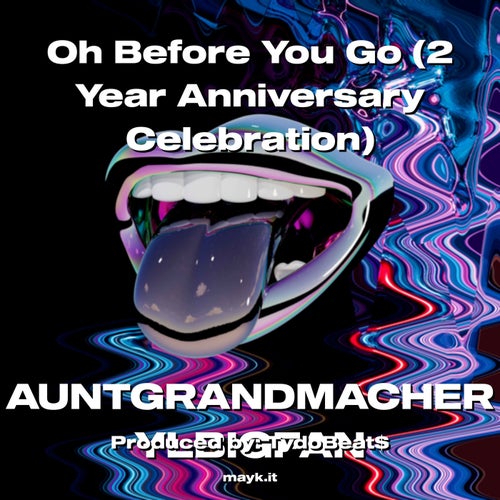 Oh Before You Go (2 Year Anniversary Celebration)