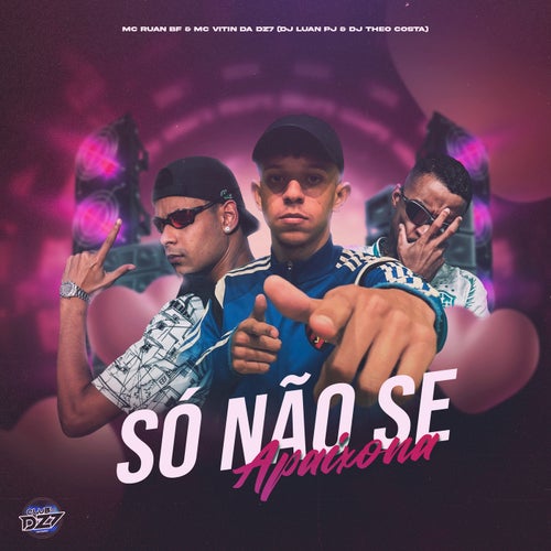 SÓ NÃO SE APAIXONA