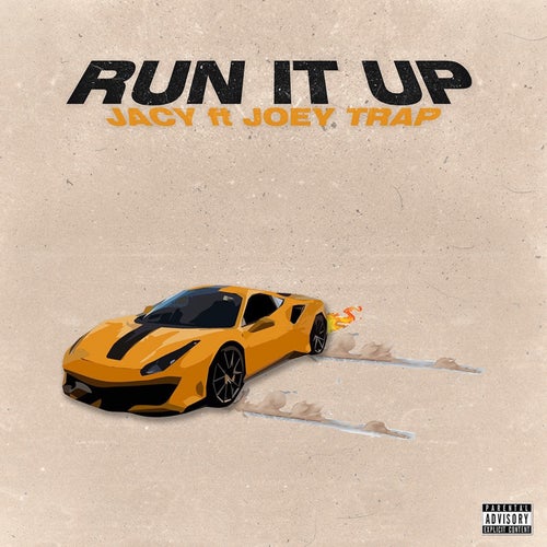 Run It Up (ft. Joey Trap)