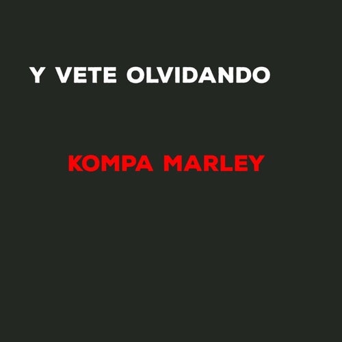 Y Vete Olvidando