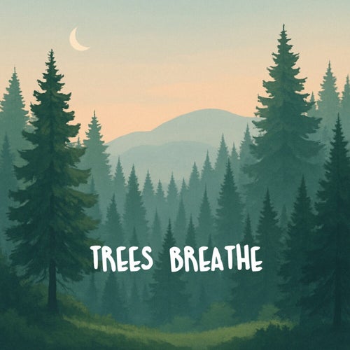 Trees breathe