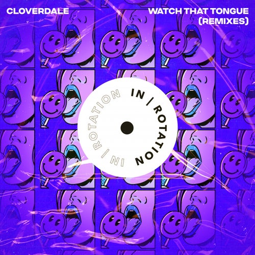 Watch That Tongue (Remixes)