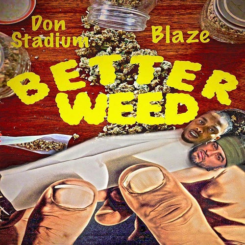 Better Weed  (feat. Blaze)