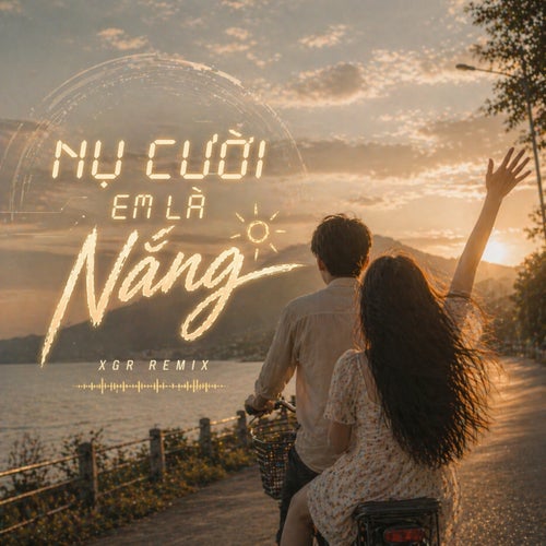Nụ Cười Em Là Nắng - XGR Remix