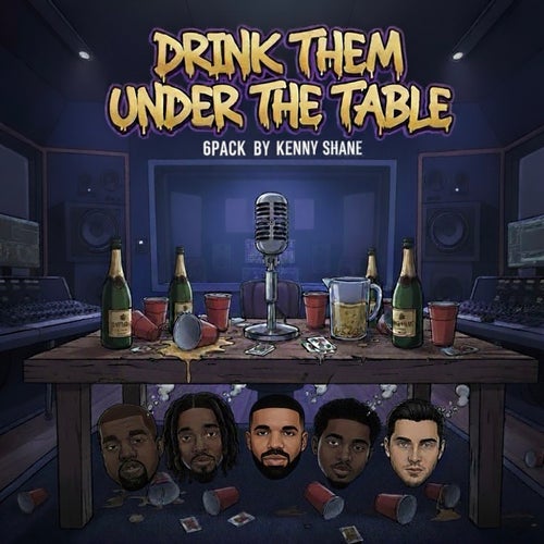 6pack (Drink Them Under the Table)