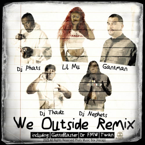 We Outside (feat. Lil M.U., GANT-MAN, DJ THADZ, DJ NEPHETS)