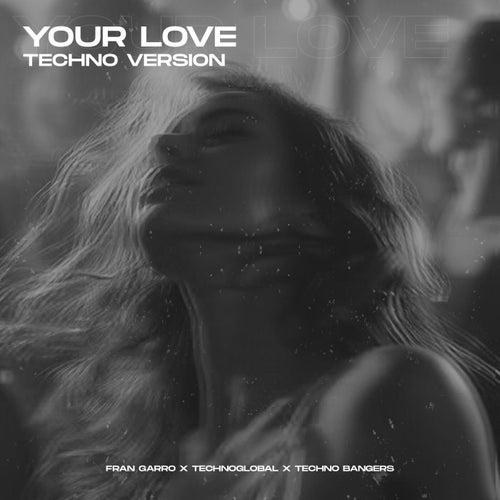 Your Love (Techno Version)