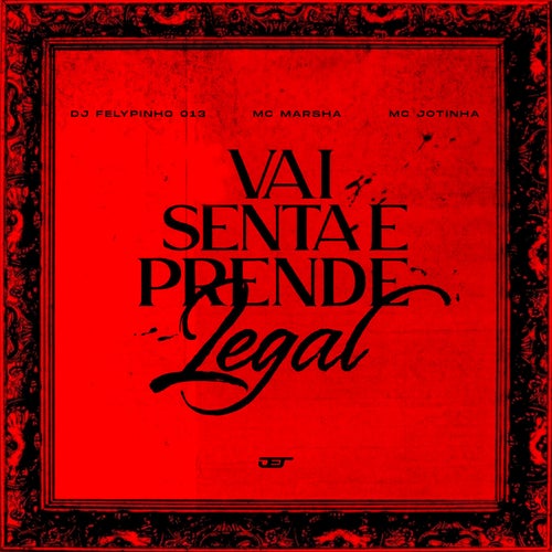 VAI SENTA E PRENDE LEGAL