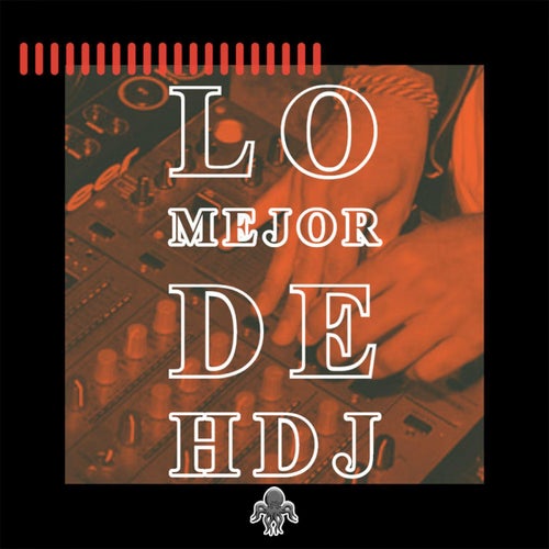 Lo Mejor de HDJ