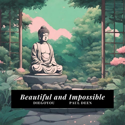 Beautiful and Impossible (feat. Paul Deen)