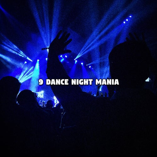 9 Dance Night Mania