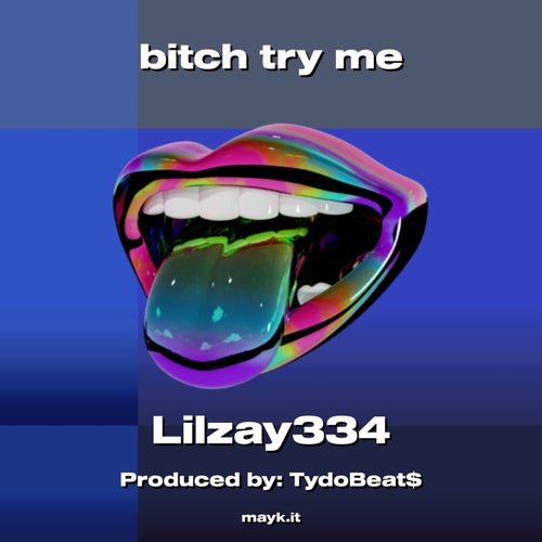 b**** try me