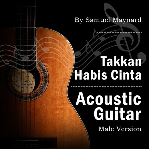 Takkan Habis Cinta (Acoustic Guitar Male Version)