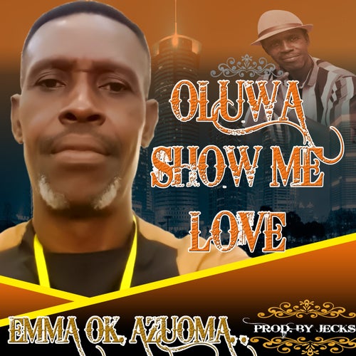 Oluwa Show Me Love