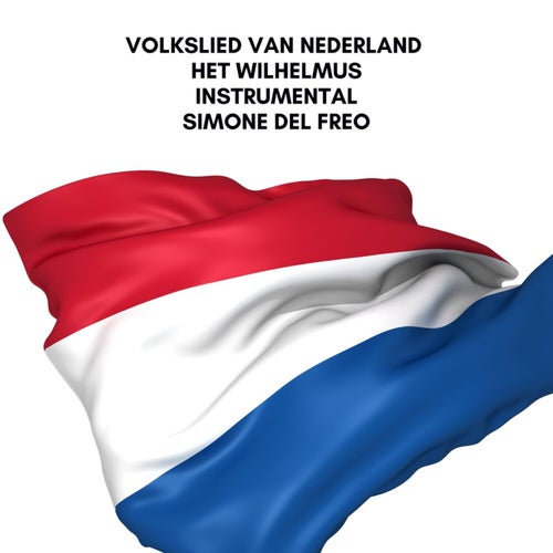Volkslied van Nederland - Het Wilhelmus