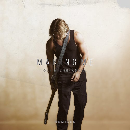 Making Me (Remixes) (Extended)
