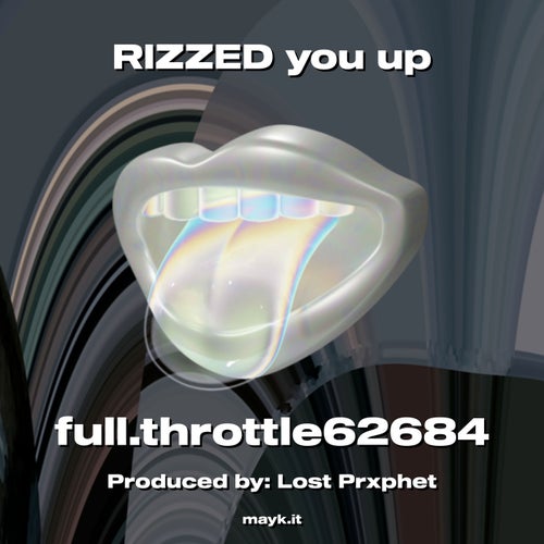 RIZZED you up