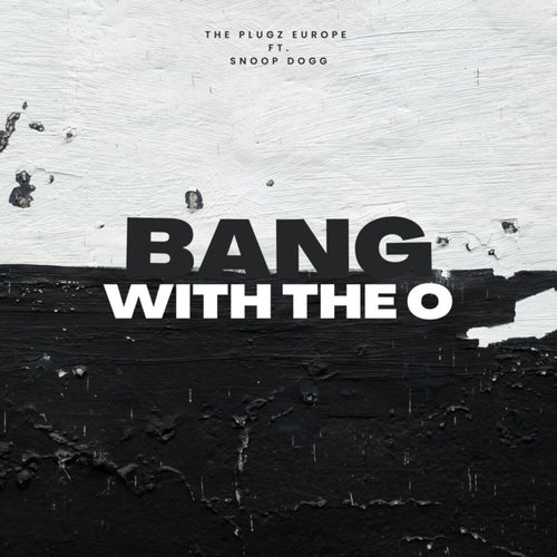 Bang with the O