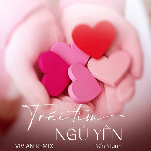 Trái Tim Ngủ Yên (VIVIAN Remix)