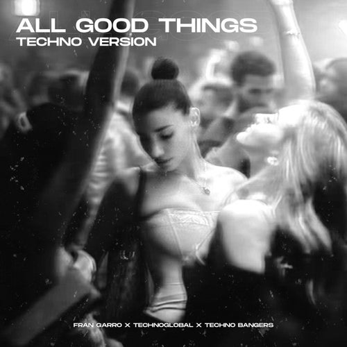 All Good Things (Techno Version)