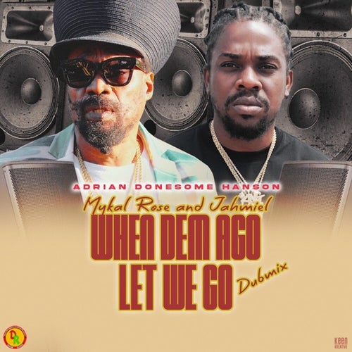 When Dem Ago Let We Go (Dub Mix)