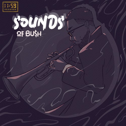 SOUNDS OF BU$H