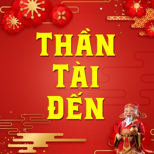 Thần Tài Đến (Nhạc Sống Remix)