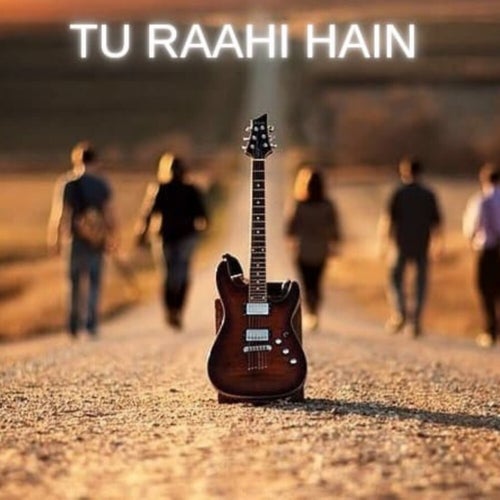 Tu Raahi Hain
