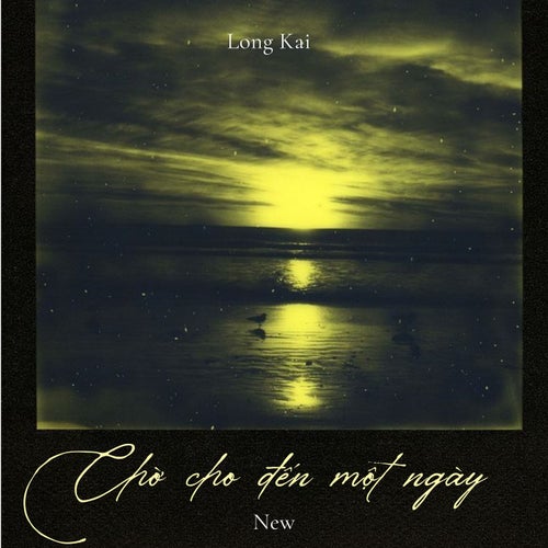 Chờ Cho Đến Một Ngày (New)