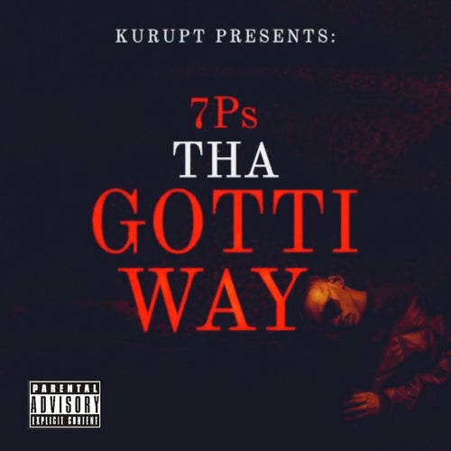 Kurupt Presents: 7Ps Tha Gotti Way