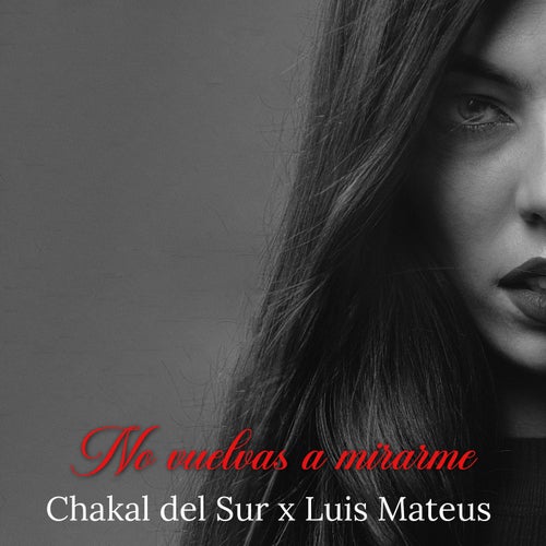 No Vuelvas A Mirarme