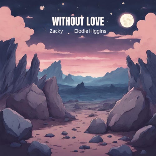 Without love (feat. Elodie Higgins)