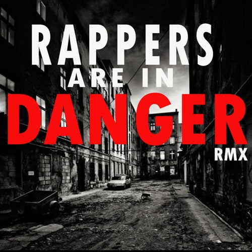 Rappers Are In Danger (Remix)