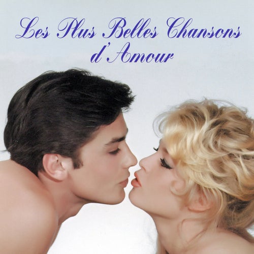 Les Plus Belles Chansons D'amour (De La Chanson Française)