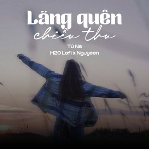 Lãng Quên Chiều Thu (Lofi)
