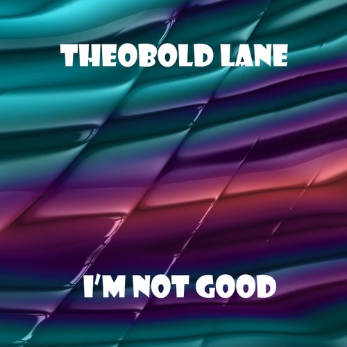 I'm Not Good