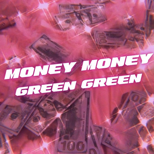 Money Money Green Green Moneys All I Need