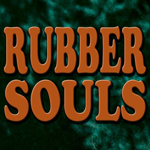 Rubber Souls Profile