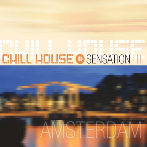 Amsterdam Chill House Sensation