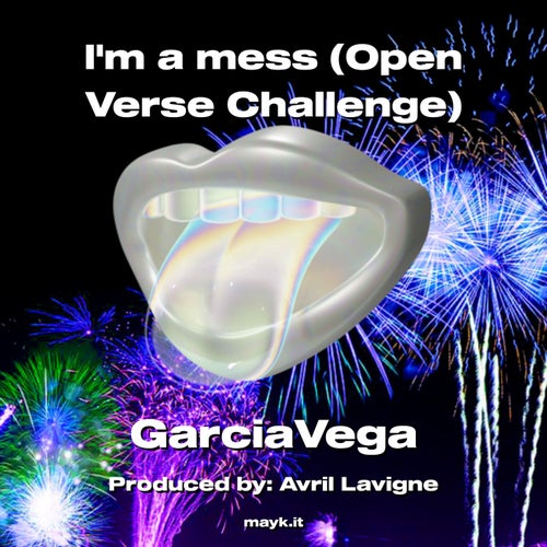 Im a mess (Open Verse Challenge)