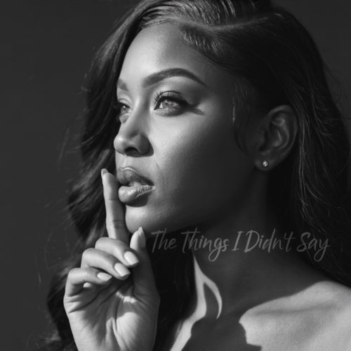 The Things I Didn't Say