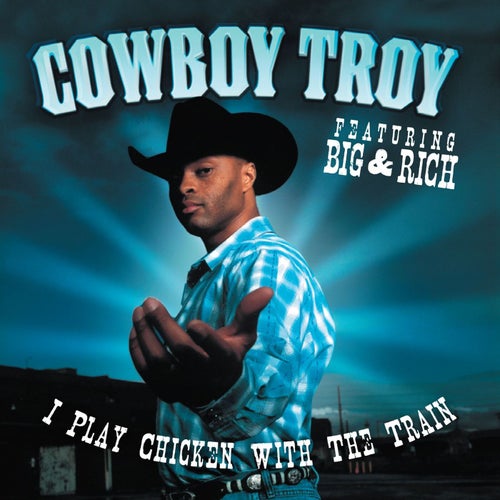 I Play Chicken with the Train (with Big & Rich)